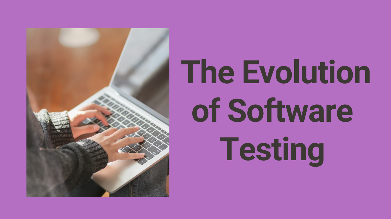 The Evolution of Software Testing: From Manual to Automated